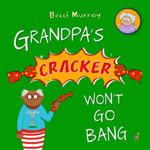Grandpa's Cracker Won't Go Bang - Paperback