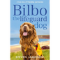 Bilbo the Lifeguard Dog: A true story of friendship and heroism - Paperback