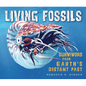 Living Fossils: Survivors from Earth's Distant Past - Library Binding