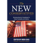 The New Conservatives: Restoring America's Commitment to Family, Community, and Industry - Hardcover