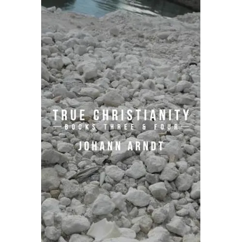 True Christianity: Books Three & Four - Paperback