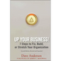 Up Your Business!: 7 Steps to Fix, Build, or Stretch Your Organization - Hardcover