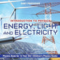 Energy, Light and Electricity - Introduction to Physics - Physics Book for 12 Year Old Children's Physics Books - Paperback