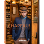 Chapeau!: The Ultimate Guide to Men's Hats - Hardcover