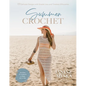 Summer Crochet: 19 Delicate Designs with Simple Lace and Timeless Silhouettes - Paperback