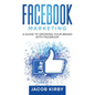 Facebook Marketing: A Guide to Growing Your Brand with Facebook - Hardcover