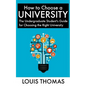 How to Choose a University: The Undergraduate Student's Guide for Choosing the Right University - Paperback