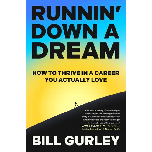 Runnin' Down a Dream: How to Thrive in a Career You Actually Love - Hardcover