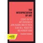 Interpretation of Art: Essays on the Art Criticism of John Ruskin, Walter Pater, Clive Bell, Roger Fry, and Herbert Read - Paperback