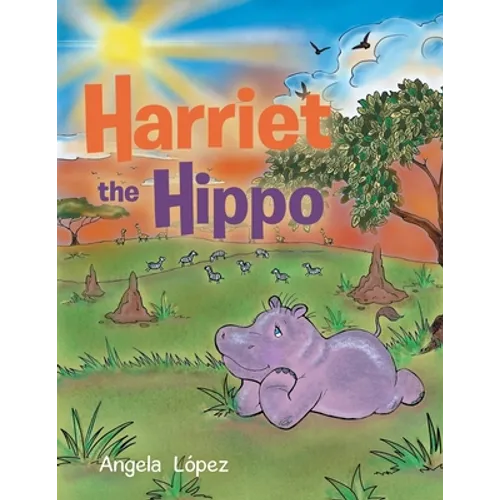 Harriet the Hippo - Paperback