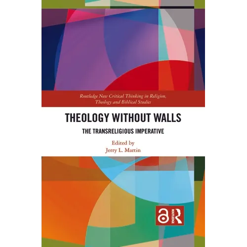 Theology Without Walls: The Transreligious Imperative - Paperback