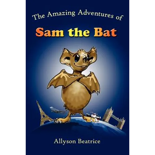 The Amazing Adventures of Sam the Bat - Paperback