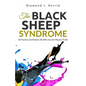 The Black Sheep Syndrome: Be Fearless. Be Positive. Be Who You Are Meant To Be. - Paperback