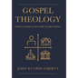 Gospel Theology: God's Good News for Everything - Hardcover