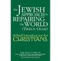 The Jewish Approach to Repairing the World (Tikkun Olam): A Brief Introduction for Christians - Hardcover