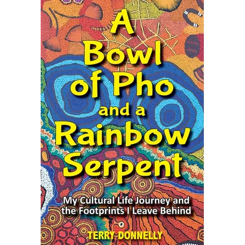 A Bowl of Pho and a Rainbow Serpent - Paperback