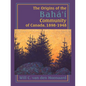 The Origins of the Bahá'í Community of Canada, 1898-1948 - Paperback