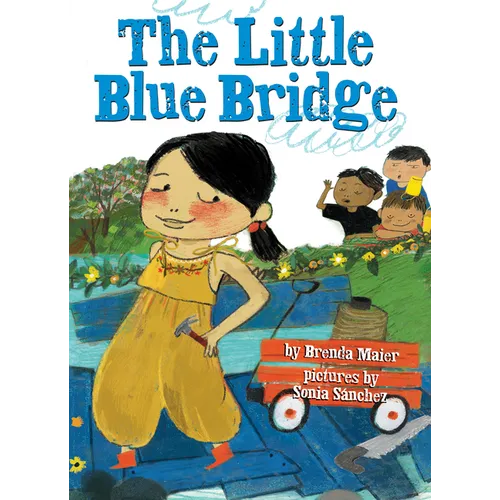 The Little Blue Bridge (Little Ruby's Big Ideas) - Hardcover