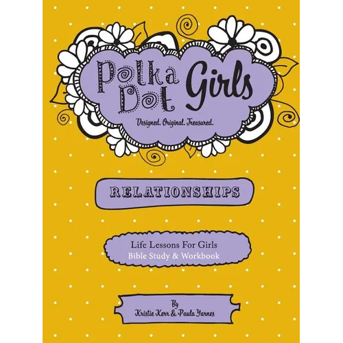 Polka Dot Girls Relationships Bible Study and Workbook - Paperback