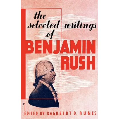 The Selected Writings of Benjamin Rush - Paperback