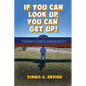 If You Can Look Up, You Can Get Up! - Paperback