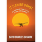 It Can Be Done!: My memoir of family, faith, flying, and business - Hardcover
