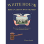 White House Renovation Souvenirs: Souvenirs, Relics and Mementos of the President's House - Hardcover