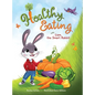 Healthy Eating with Liam, the Smart Rabbit - Hardcover