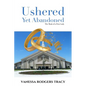 Ushered Yet Abandoned: The Mask of a First Lady - Paperback