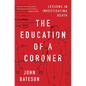 The Education of a Coroner: Lessons in Investigating Death - Paperback