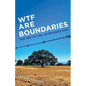 WTF are Boundaries: Good times, Bad times, and Narcissistic Abuse - Paperback