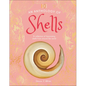 An Anthology of Shells: A Collection of Fascinating Shells from Around the World - Hardcover