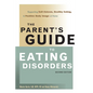 The Parent's Guide to Eating Disorders: Supporting Self-Esteem, Healthy Eating, and Positive Body Image at Home - Hardcover