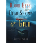 Blood Beef, Dead Shrimp & Gold - Hardcover