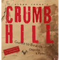 Crumb Hill: A Guide to Beasts, Objects, and Folks - Hardcover