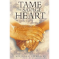 Tame The Savage Heart - Paperback