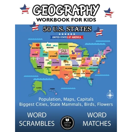 Geography Workbook for Kids: 50 US States Activity Book - Word Scrambles & Matches, Population, Maps, Capitals, Biggest Cities, State Mammals, Bird - Paperback