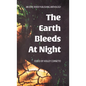 The Earth Bleeds At Night - Hardcover