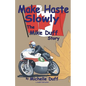 Make Haste Slowly: The Mike Duff Story - Paperback
