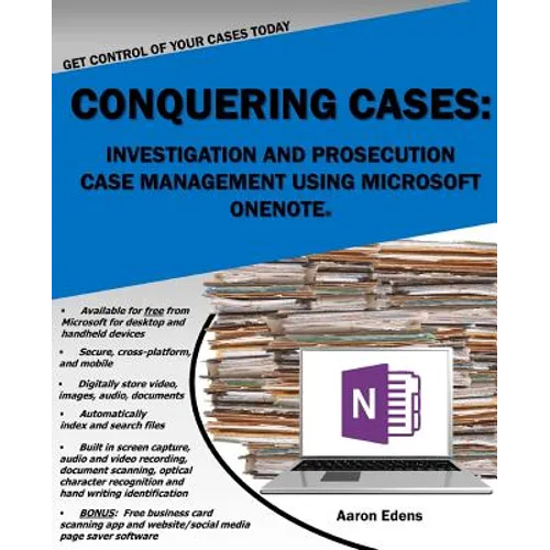 Conquering Cases: Investigation and Prosecution Case Management Using Microsoft OneNote - Paperback