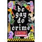 Be Gay, Do Crime - Paperback