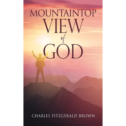 Mountaintop View of God - Hardcover