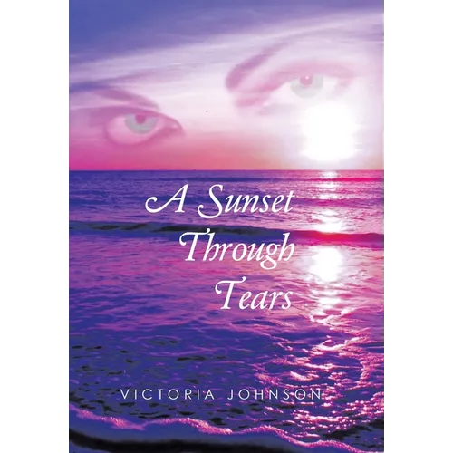 A Sunset Through Tears - Hardcover