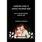 Parenting guides to manage childhood grief: keys to helping children overcome grief - Paperback