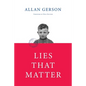 Lies That Matter: A federal prosecutor and child of Holocaust survivors, tasked with stripping US citizenship from aged Nazi collaborato - Paperback