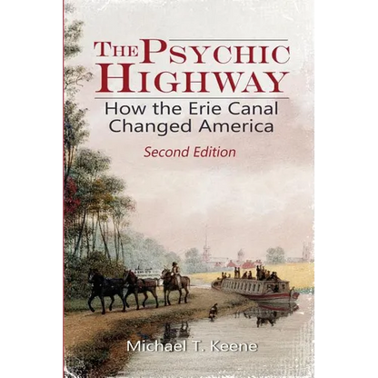 The Psychic Highway: How the Erie Canal Changed America - Paperback