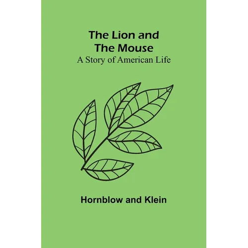 The Lion and the Mouse: A Story of American Life - Paperback