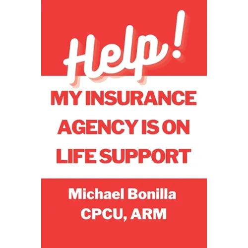 Help! My Insurance Agency is on Life Support - Paperback