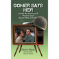 Gomer Says Hey! Inside the Manic and Much-Loved Gomer Pyle, U.S.M.C. (hardback) - Hardcover