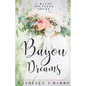Bayou Dreams: A Bayou Nouvelle Novel - Paperback
